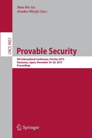 Provable Security. 9th International Conference, ProvSec 2015, Kanazawa, Japan, November 24-26, 2015, Proceedings