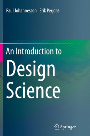Paul Johannesson, Erik Perjons An Introduction to Design Science