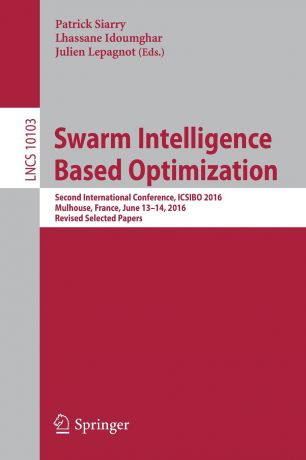 Swarm Intelligence Based Optimization. Second International Conference, ICSIBO 2016, Mulhouse, France, June 13-14, 2016, Revised Selected Papers