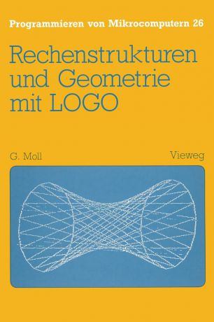 Gerhard Moll Rechenstrukturen Und Geometrie Mit LOGO
