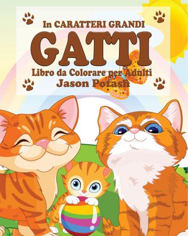 Jason Potash Gatti Libro da Colorare per Adulti ( In Caratteri Grandi )