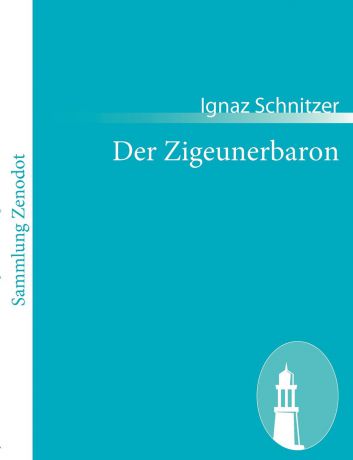 Ignaz Schnitzer Der Zigeunerbaron