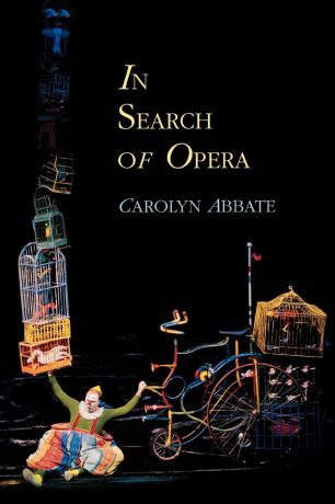 Carolyn Abbate In Search of Opera