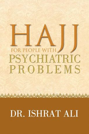 Dr. Ishrat Ali HAJJ for PEOPLE WITH PSYCHIATRIC PROBLEMS