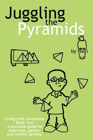 Nalli Juggling the Pyramids. Exercises, Games, and Rhythm Setting