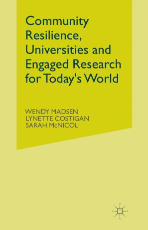 Community Resilience, Universities and Engaged Research for Today