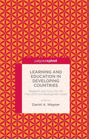 Learning and Education in Developing Countries. Research and Policy for the Post-2015 UN Development Goals