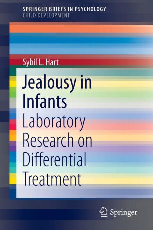 Sybil L. Hart Jealousy in Infants. Laboratory Research on Differential Treatment