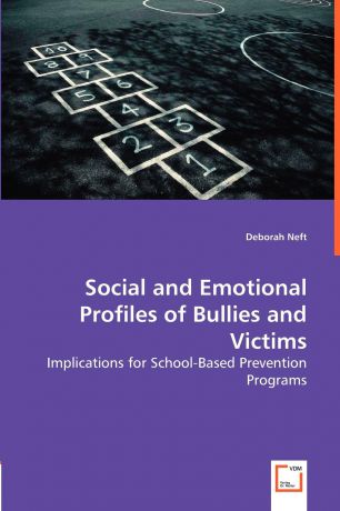 Deborah Neft Social and Emotional Profiles of Bullies and Victims