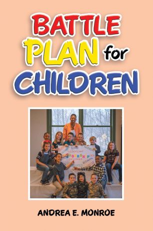 Andrea E. Monroe Battle Plan for Children