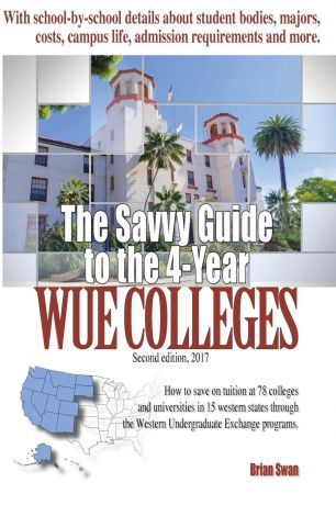 Brian Swan The Savvy Guide to the 4-Year WUE Colleges