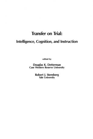 Douglas Detterman, Robert Sternberg Transfer on Trial. Intelligence, Cognition and Instruction