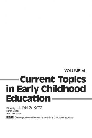 Lilian G. Katz, Unknown Current Topics in Early Childhood Education, Volume 6