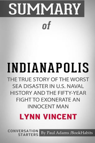 Paul Adams / BookHabits Summary of Indianapolis by Lynn Vincent. Conversation Starters