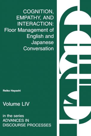 Reiko Hayashi Cognition, Empathy & Interaction. Floor Management of English and Japanese Conversation