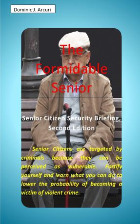 Dominic J. Arcuri The Formidable Senior