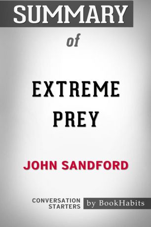 BookHabits Summary of Extreme Prey by John Sandford. Conversation Starters