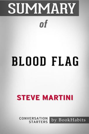 BookHabits Summary of Blood Flag by Steve Martini. Conversation Starters