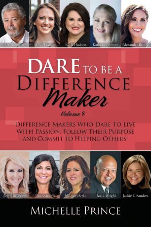 Michelle Prince Dare To Be A Difference Maker Volume 8