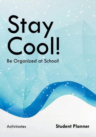 Activinotes Stay Cool! Be Organized at School! Student Planner