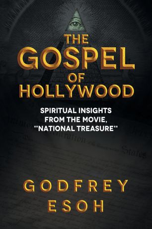 Godfrey Esoh The Gospel of Hollywood. Book 1