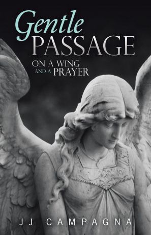 JJ Campagna Gentle Passage. On a Wing and a Prayer