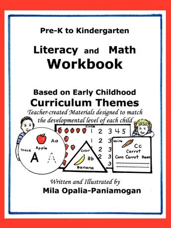Mila Opalia-Paniamogan Pre-K to K. Literacy and Math Workbook