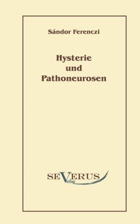 Sandor Ferenczi Hysterie und Pathoneurosen