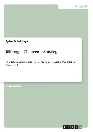 Björn Scheffczyk Bildung - Chancen - Aufstieg