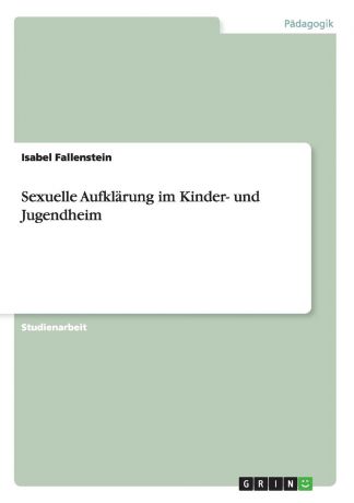 Isabel Fallenstein Sexuelle Aufklarung Im Kinder- Und Jugendheim