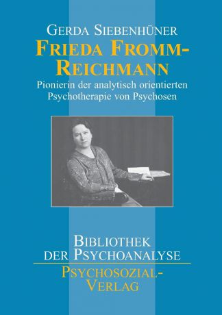 Gerda Siebenhuner Frieda Fromm-Reichmann