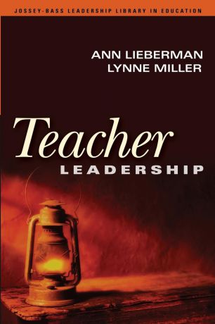 Ann Lieberman, Lynne Miller Teacher Leadership
