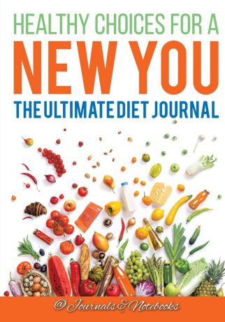 @ Journals and Notebooks Healthy Choices for a New You. The Ultimate Diet Journal