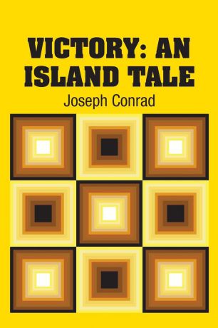 Joseph Conrad Victory. An Island Tale