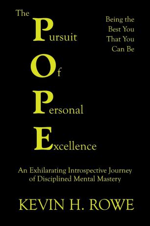 Kevin H. Rowe The Pursuit of Personal Excellence. The Pope