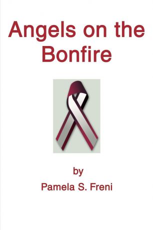 Pamela S. Freni Angels on the Bonfire