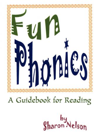 Sharon Nelson Fun Phonics. A Guidebook for Reading