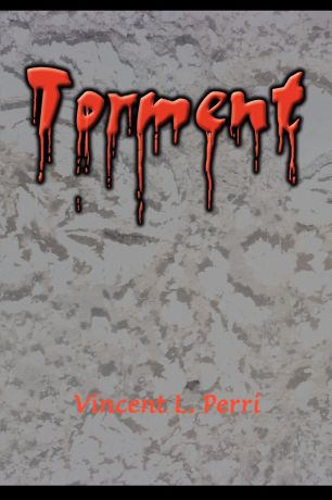 Vincent L. Perri Torment