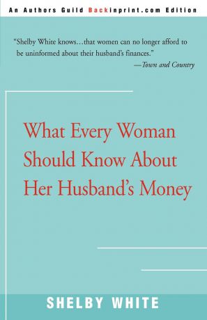 Shelby White What Every Woman Should Know about Her Husband
