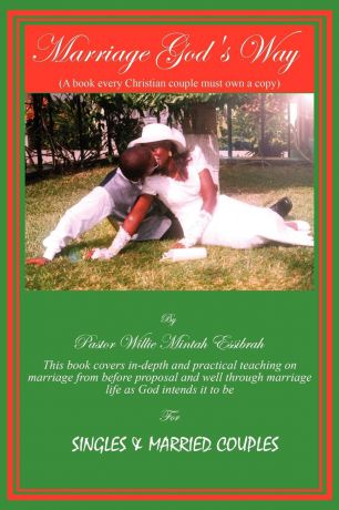 Willie Mintah Essibrah Marriage God's Way