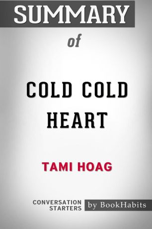 BookHabits Summary of Cold Cold Heart by Tami Hoag. Conversation Starters