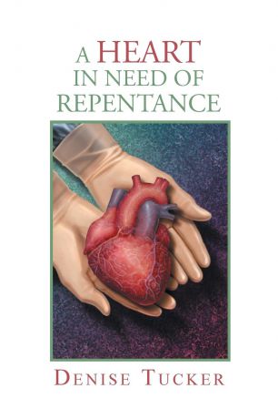 Denise Tucker A Heart in Need of Repentance