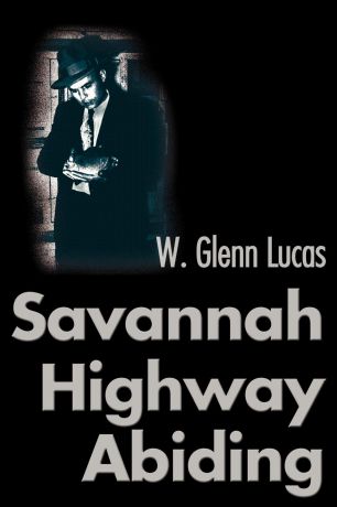 W. Glenn Lucas Savannah Highway Abiding