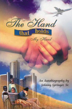 Johnny Springer Sr. The Hand that holds my hand