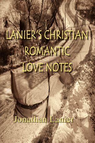 Jonathan Lanier Lanier's Christian Romantic Love Notes