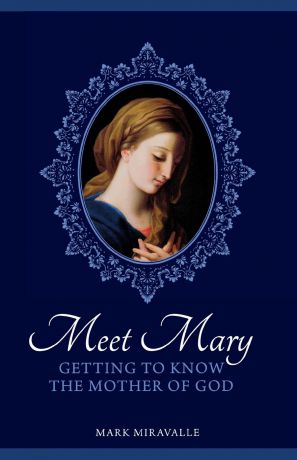 Mark Miravalle Meet Mary
