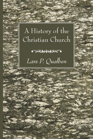 Lars P. Qualben A History of the Christian Church