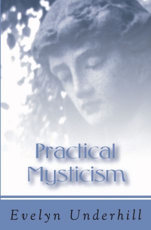 Evelyn Underhill Practical Mysticism