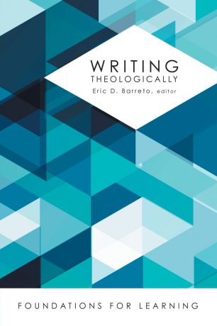 Eric D. Barreto Writing Theologically
