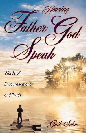 Gail Sohm Hearing Father God Speak